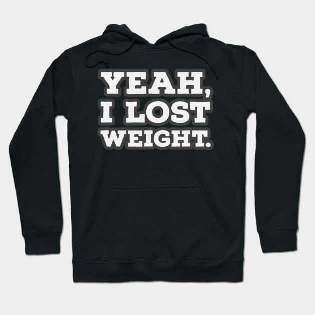 Yeah, I lost Weight, Second Version Hoodie by wildjellybeans